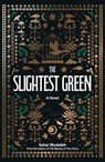 The Slightest Green - Sahar Mustafah - 9781623715830