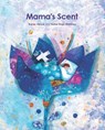 Mama's Scent - Sahar Naja Mahfouz - 9781623716462