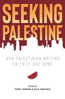 Seeking Palestine - Penny Johnson ; Raja Shehadeh - 9781623717469