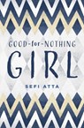 Good for Nothing Girl - Sefi Atta - 9781623717568