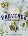 Provence: The Cookbook - Caroline Rimbert Craig - 9781623717889