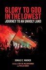 Glory to God in the Lowest - Donald E. Wagner ; William Barber - 9781623718268