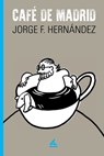 Café de Madrid - Jorge F. Hernández - 9781623752224