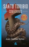 Santo Toribio. Confesiones - Juan Casillas Núñez - 9781623752255