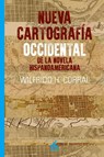 Nueva Cartografía Occidental de la Novela Hispanoamericana - Wilfrido H. Corral - 9781623752439