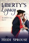 Liberty's Legacy - Heidi Sprouse - 9781623900809