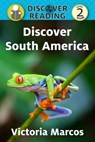 Discover South America - Victoria Marcos - 9781623956448