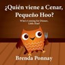 ?Quien viene a cenar, Pequeno Hoo? / Who's Coming for Dinner, Little Hoo? (Bilingual Spanish English Edition) - Brenda Ponnay - 9781623957636