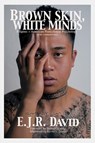 Brown Skin, White Minds - E. J. R. David - 9781623962074