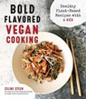 Bold Flavored Vegan Cooking - Celine Steen - 9781624144097