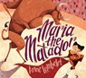 Maria the Matador - Anne Lambelet - 9781624146565