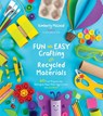 Fun and Easy Crafting with Recycled Materials - Kimberly McLeod - 9781624149085
