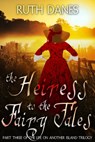 The Heiress to the Fairy Tales - Ruth Danes - 9781624203848
