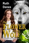The Flower and the Wolf - Ruth Danes - 9781624205057