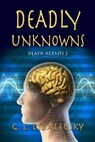 Deadly Unknowns - G. L. Didaleusky - 9781624206184