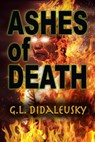 Ashes of Death - G. L. Didaleusky - 9781624206658
