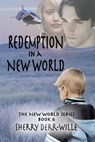 Redemption in a New World - Sherry Derr-Wille - 9781624207051