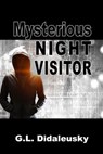 Mysterious Night Visitor - G. L. Didaleusky - 9781624207730