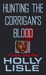 Hunting the Corrigan's Blood - Holly Lisle - 9781624560057