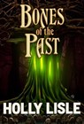 Bones of the Past - Holly Lisle - 9781624560569