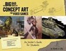 The Big Bad World of Concept Art for Video Games - Eliott J Lilly - 9781624650208