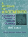 A Workbook for Arguments - David R. Morrow ; Anthony Weston - 9781624668333
