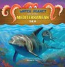 Water Planet Life in the Mediterranean Sea - ORR,  Nicole K. - 9781624693632
