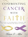 Confronting Cancer with Faith - Karen O'Kelley Allen - 9781624801105