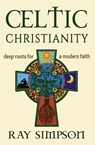 Celtic Christianity - Ray Simpson - 9781625248121