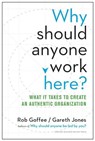 Why Should Anyone Work Here? - Rob Goffee ; Gareth Jones - 9781625275097