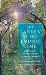 The Garden at the End of Time - John Hanson Mitchell - 9781625348708