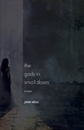 The Gods in Small Doses - Josh Bell - 9781625349248