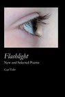 Flashlight: New and Selected Poems - Gayl Teller - 9781625493316