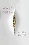 Wasp Queen - Claudia Cortese - 9781625579607