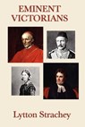 Eminent Victorians - Lytton Strachey - 9781625580283