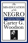 The Mis-Education of the Negro - Carter G. Woodson - 9781625582881