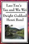 Lao Tzu's Tao and Wu Wei - Dwight Goddard - 9781625583437