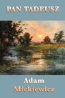 Pan Tadeusz - Adam Mickiewicz - 9781625584823