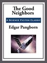 The Good Neighbors - Edgar Pangborn - 9781625587909