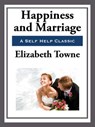 Happiness and Marriage - Elizabeth Towne - 9781625588593