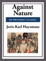 Against Nature - Joris-Karl Huysmans - 9781625588692
