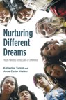Nurturing Different Dreams - Katherine Turpin ; Anne Carter Walker - 9781625640093