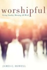 Worshipful - HOWELL,  James C. - 9781625642479