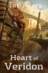 Heart of Veridon - Tim Akers - 9781625670809