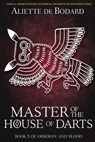 Master of the House of Darts - Aliette de Bodard - 9781625672506
