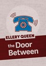 The Door Between - Ellery Queen - 9781625673107