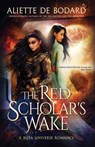 The Red Scholar's Wake: A Xuya Universe Romance - Aliette de Bodard - 9781625676122