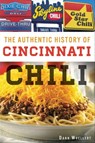 The Authentic History of Cincinnati Chili - Dann Woellert - 9781625840622