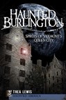 Haunted Burlington - Thea Lewis - 9781625843449