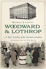 Woodward & Lothrop - Michael J. Lisicky ; Tim Gunn - 9781625845160